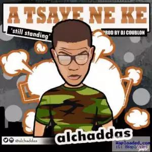 Al’Chaddas - A Tsaye Ne Ke (Prod. by DJ Coublon)
